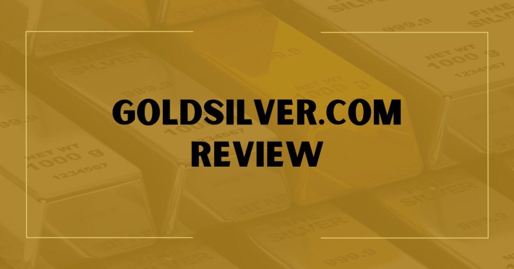GoldSilver.com Review