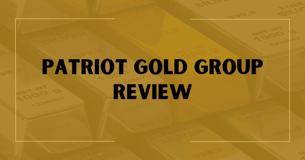 Patriot Gold Group Review