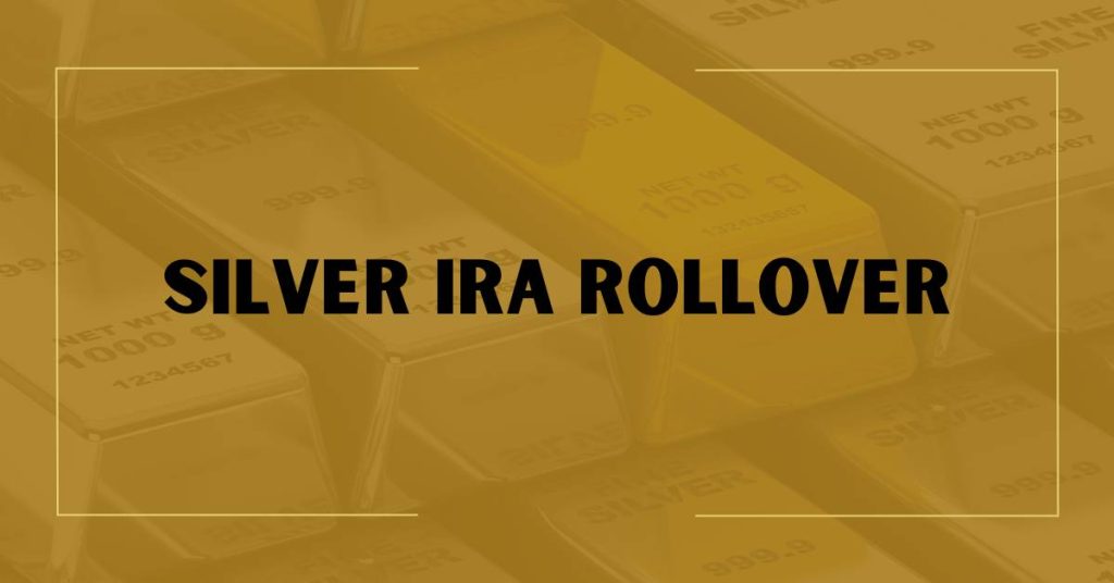 Silver IRA Rollover