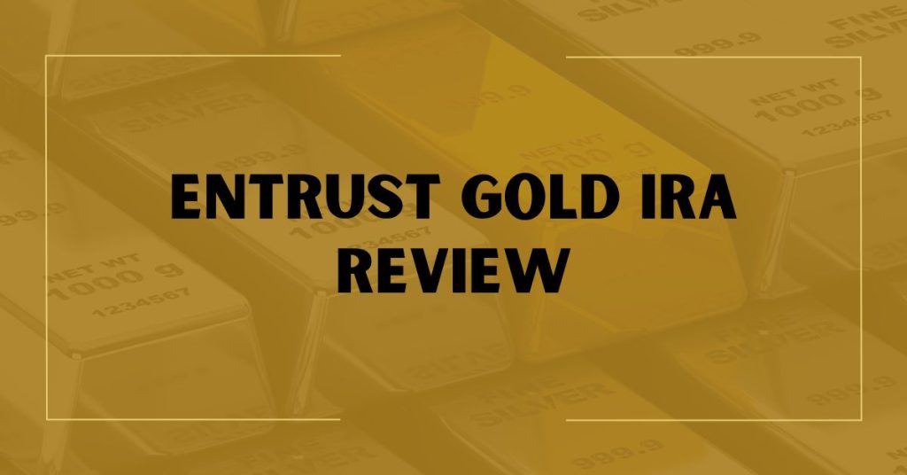 Entrust Gold IRA Review