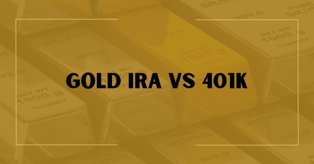 Gold IRA vs 401k
