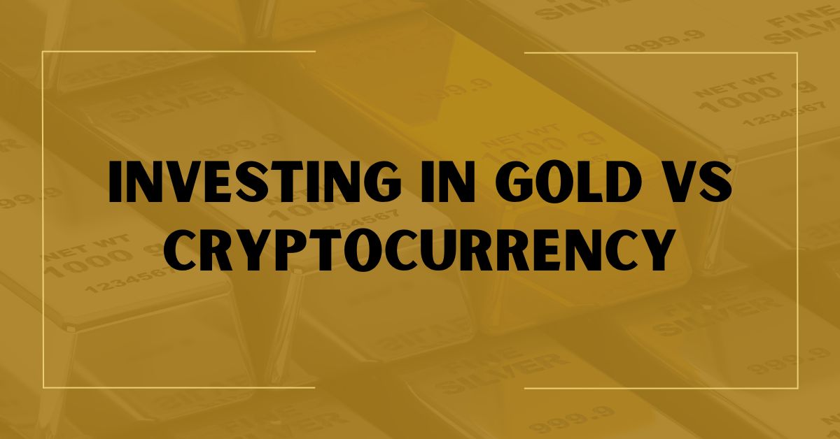 Investing In Gold vs Cryptocurrency