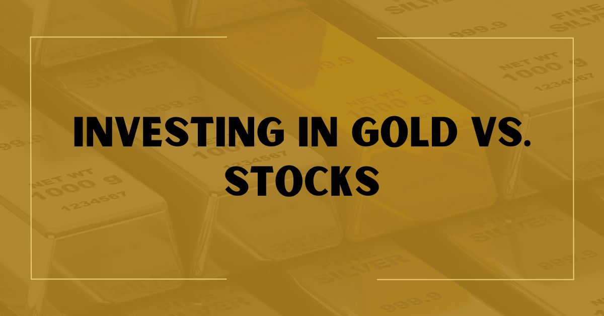 Investing in Gold vs Stocks