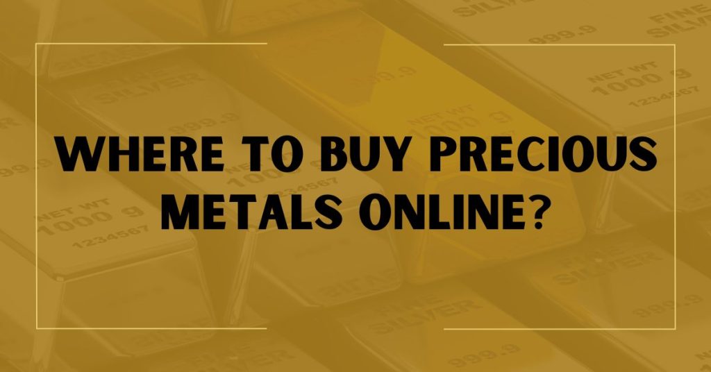 Where to Buy Precious Metals Online?