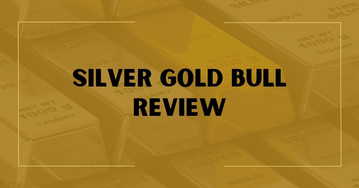 Silver Gold Bull Review