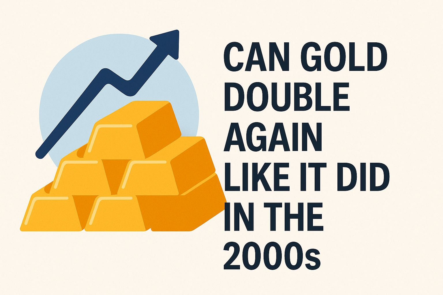 Can gold double again like it did in the 2000s Qn