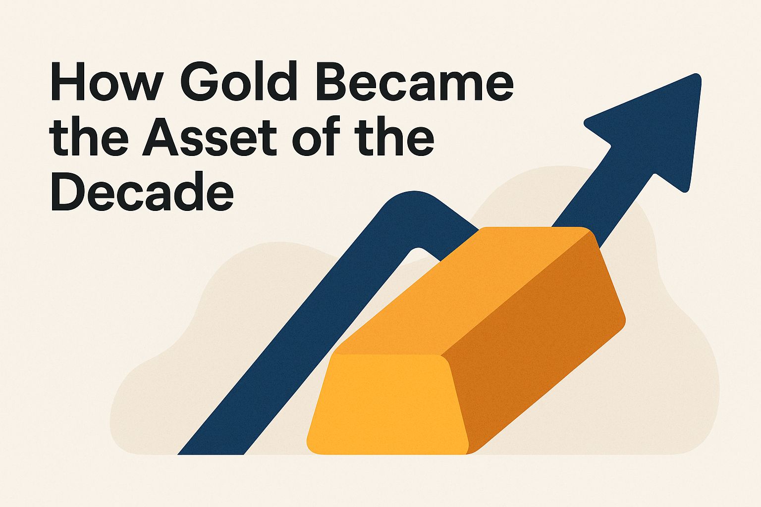 How gold became the asset of the decade Ev