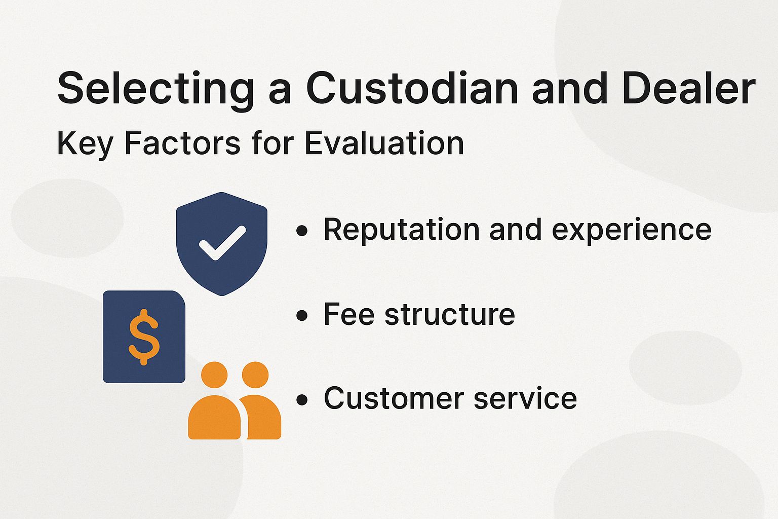 Selecting a Custodian and Dealer