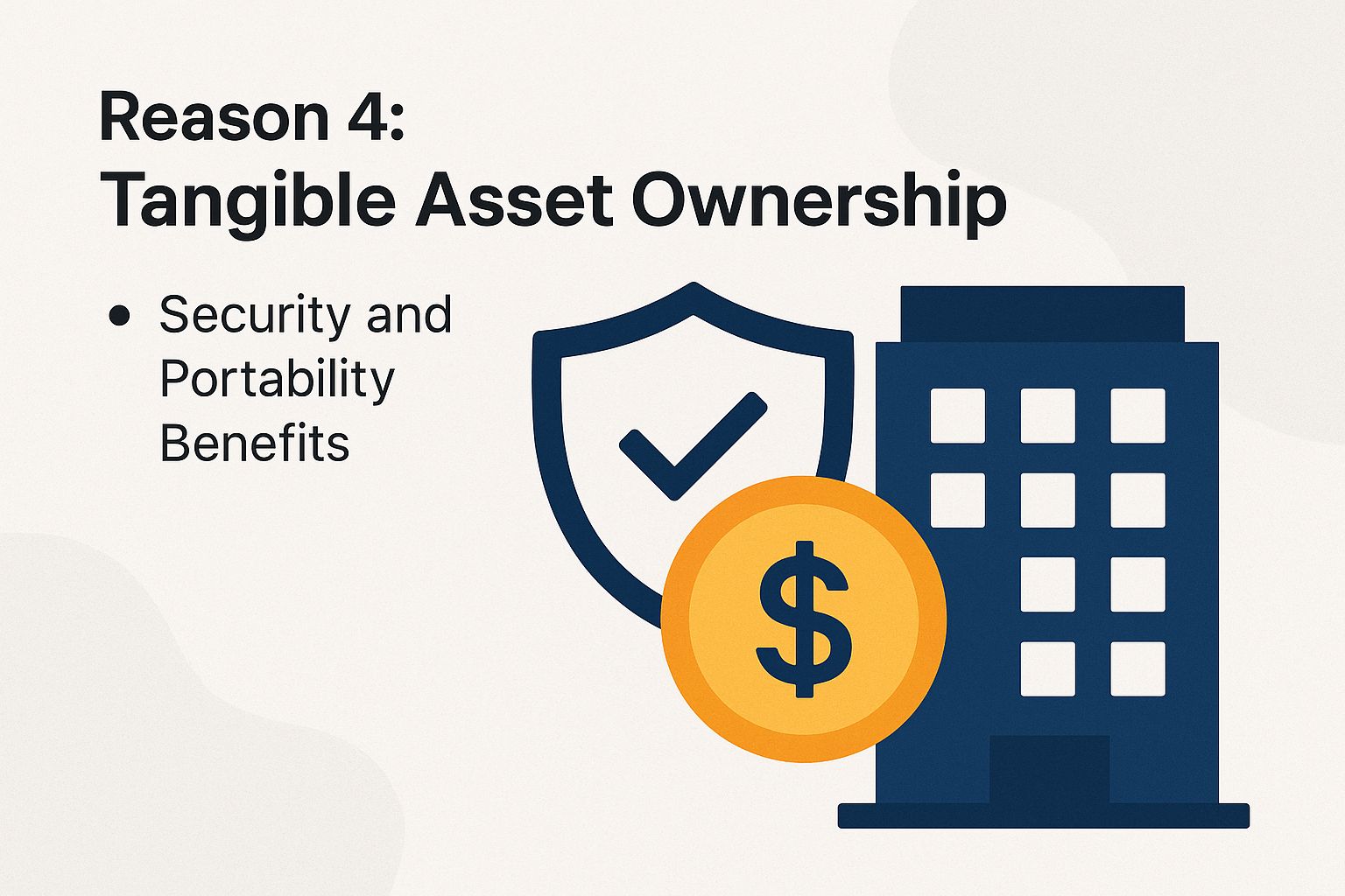 Reason 4: Tangible Asset Ownership
