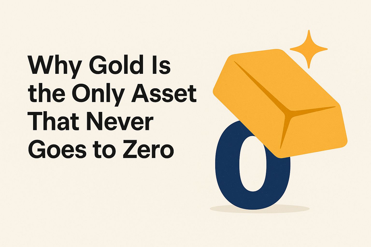 Why gold is the only asset that never goes to zero 7U