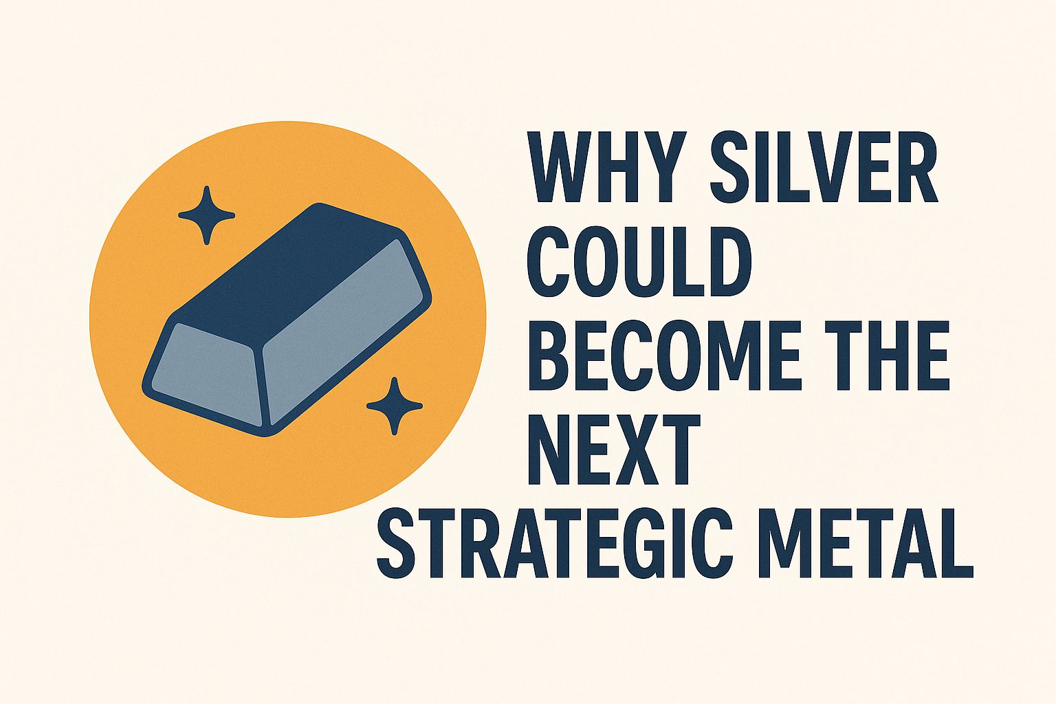 Why silver could become the next strategic metal So